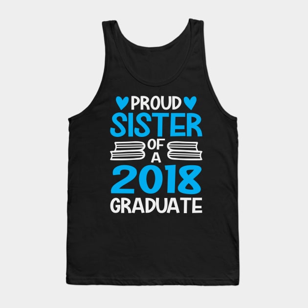 Proud sister of a 2018 graduate Tank Top by mohamadbaradai